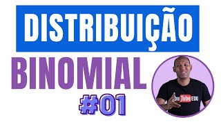 DISTRIBUIÇÃO BINOMIAL DE PROBABILIDADE 01  INTRODUÇÃO À ESTATISTICA [upl. by Obara]