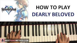 HOW TO PLAY  Kingdom Hearts  Dearly Beloved Piano Tutorial Lesson [upl. by Kirstin887]