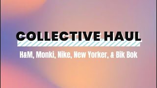 COLLECTIVE HAUL  HampM Monki Nike New Yorker amp Bik Bok 🩶 [upl. by Bronwen109]