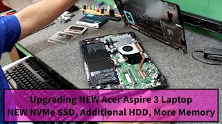 Acer Aspire 3 SSD Upgrade Memory Upgrade amp Additional Hard Drive [upl. by Yrak]