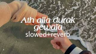 Ath alla durak gewala slowedreverb [upl. by Ylicec]