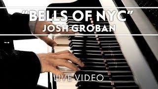 Josh Groban  Bells Of New York City Performance Clip Live [upl. by Carlson]