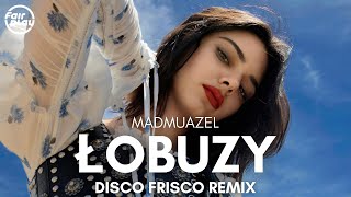 Łobuzy  Madmuazel Disco Frisco Remix [upl. by Pfaff]