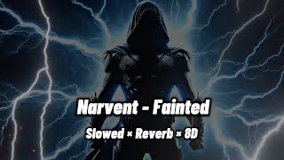 Narvent  Fainted  Slowed and Reverb  8D [upl. by Dunlavy]