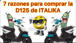 ✅7 RAZONES PARA SI COMPRAR 🤑LA MOTONETA ✅D125 DE 🇲🇽ITALIKA [upl. by Audrit]