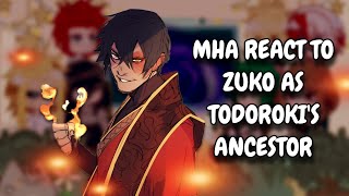 MHA React To Zuko As Todorokis Ancestor  Avatar The Last Airbender  Gacha Club [upl. by Dor]