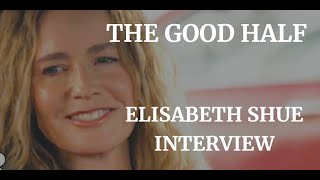 THE GOOD HALF  ELISABETH SHUE INTERVIEW  2024 [upl. by Ethelstan447]