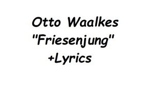 Otto Waalkes Friesenjung  Lyrics [upl. by Garling]