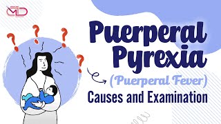 Puerperal Pyrexia  Puerperal Fever  Causes and Examination  Dr Shonali Chandra [upl. by Lyssa232]