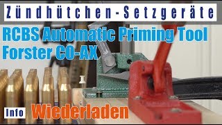 Forster COAX Zündhütchensetzer und RCBS Automatic Priming Tool deutsch Vergleich der Tischgeräte [upl. by Romelle]