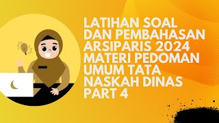 LATIHAN SOAL DAN PEMBAHASAN ARSIPARIS 2024 MATERI PEDOMAN UMUM TATA NASKAH DINAS PART 4 [upl. by Carder139]