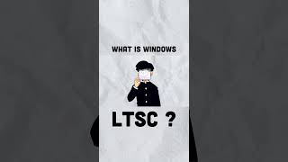 What is windows LTSC  ltsc windows windows11 [upl. by Wartow664]