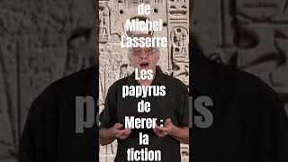 Michel Lasserre de MysterieuxAnciensBatisseurs Les papyrus de Merer  la fiction égyptologique [upl. by Aikenahs]