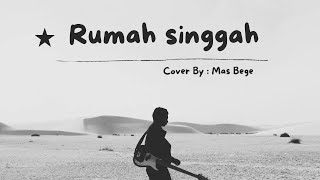 RUMAH SINGGAH  FABIO ASHER COVER BY  MAS BEGE [upl. by Asiluy]