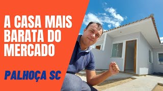 🏡 CONHEÇA A CASA MAIS BARATA DO MERCADO fica em Palhoça SC [upl. by Harobed817]