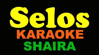 SELOS KARAOKE BY SHAIRA [upl. by Shelden]