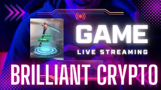 LIVE PLAYING BRILLIANT CRYPTO PLAY TO EARN GAME [upl. by Masry]