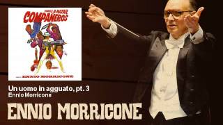 Ennio Morricone  Un uomo in agguato pt 3  Vamos a Matar Compañeros 1970 [upl. by Finzer]