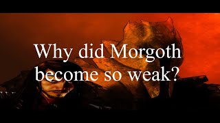 Why did Morgoth become so weak [upl. by Rehpoitsirhc877]