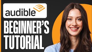 How To Use Audible For Beginners 2024 Audible Tutorial [upl. by Kacie]