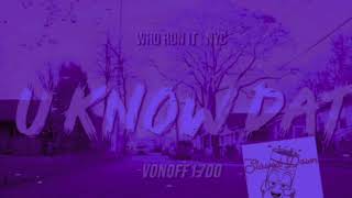 VonOff1700  U Know Dat  Slowed Down [upl. by Otto]