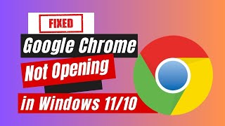 Fix Google Chrome Not Opening in Windows 1110  Chrome Not Working [upl. by Nylorac]