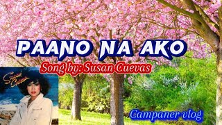 PAANO NA AKO KARAOKE VERSION  SONG BY SUSAN CUEVAS campanervlog [upl. by Roberson]