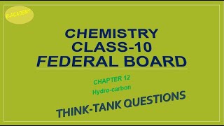 Class10ChemistryFederal BoardChapter12HydrocarbonsThinkTankQuestions [upl. by Kleper]