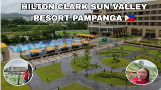 HILTON CLARK SUN VALLEY RESORT at PAMPANGA🇵🇭 STAY ONE NIGHT hotel vacation event [upl. by Cristobal]