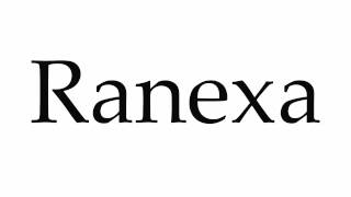 How to Pronounce Ranexa [upl. by Loretta]