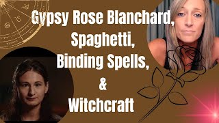 Gypsy Rose Blanchard Spaghetti Binding Spells amp Witchcraft [upl. by Amees]