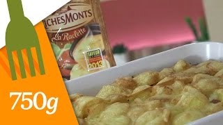 Tartiraclette façon RichesMonts  750g [upl. by Saloma]