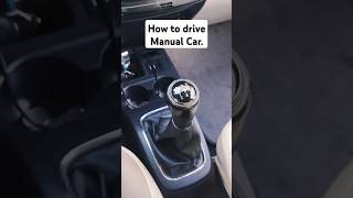 How to drive Manual Car shorts shortvideo [upl. by Aidiruy260]