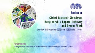 Seminar on Global Economic Slowdown Bangladesh’s Apparel Industry and Decent Work on 31 Dec 2023 [upl. by Nymrak]