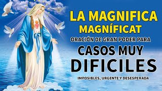 LA MAGNIFICA MAGNÍFICAT ORACIÓN DE GRAN PODER PARA CASOS MUY DIFICILESIMPOSIBLESURGENTE Y DESESPER [upl. by Bernette107]