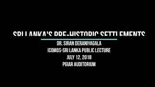 Sri Lankas Prehistoric Settlements  Dr Siran Deraniyagala [upl. by Akemal]