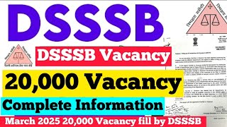 DSSSB 20000 vacancies By March 2025  DSSSB Recruitment 2025  Dsssb Vacancies Notification out [upl. by Elvis]