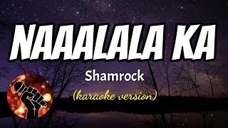 NAAALALA KA  SHAMROCK karaoke version [upl. by Einner]