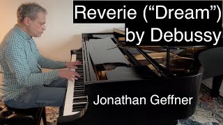 Debussy  Reverie quotDreamquot played by Jonathan Geffner [upl. by Lalat]