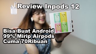 Nggak Nyesel Beli Ini😭  Review Inpods 12 [upl. by Cinomod22]