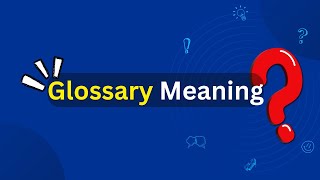 Glossary Meaning [upl. by Angrist902]