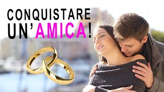 Come CONQUISTARE la tua MIGLIORE AMICA Far innamorare unamica Dichiararsi ad unamica GUARDA [upl. by Anama800]