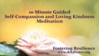 10 Minute Guided Meditation for SelfCompassion and Loving Kindness [upl. by Lasser423]