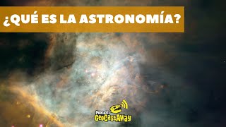 ¿Qué es la Astronomía [upl. by Ennairb857]