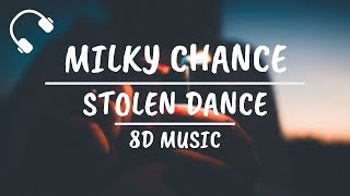 Milky Chance  Stolen Dance 8D AUDIO [upl. by Tilly]