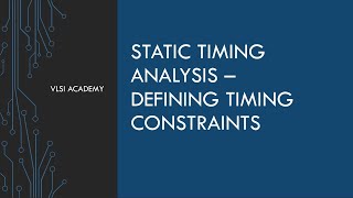 STA lec15 defining inputoutput constraints part 1  static timing analysis tutorial  VLSI [upl. by Asselem871]