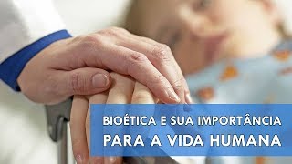 Bioética e sua importância para a vida humana  Sua Saúde na Rede [upl. by Ddahc]