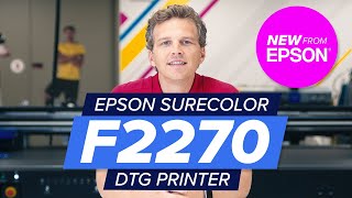 EPSON SureColor F2270 DTG Printer  Product Intro  Newest in Direct to Garment amp Direct to Film [upl. by Ahsias296]