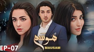 Mausam  Drama  Episode 07  Hum TV  Urdu Hindi  Ahsan Khan  Hareem Farooq  Yumna Zaidi [upl. by Adnilam]