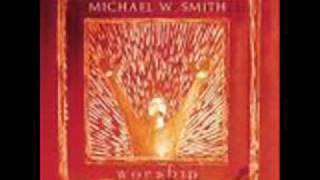 Michael W SmithPurified [upl. by Amling]